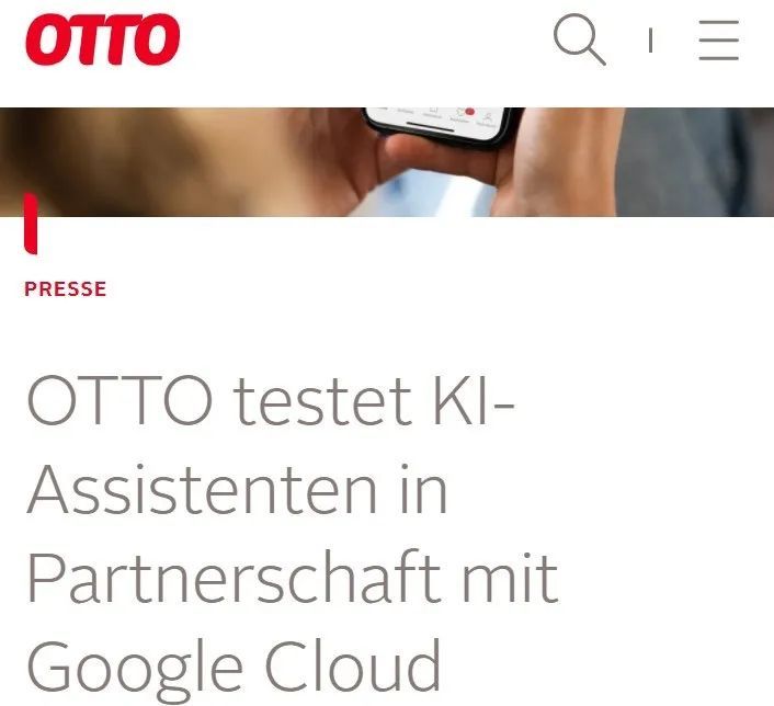 OTTO正与Google Cloud合作测试人工智能助手,跨境电商进入AI时代 OTTO正与Google Cloud合作测试人工智能助手,跨境电商进入AI时代